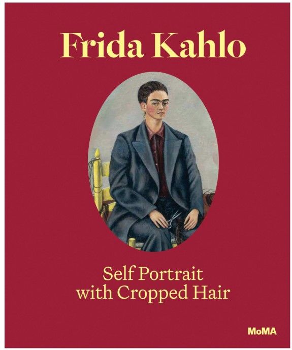Frida Kahlo: Self-Portrait with Cropped Hair: Expanded Edition